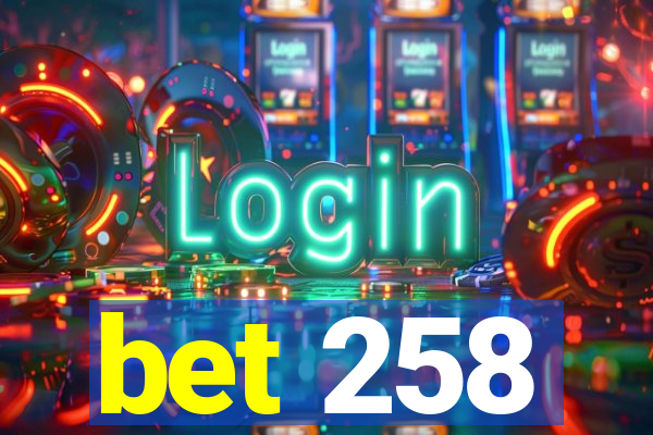 bet 258